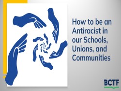 How to be an Antiracist in our Schools, Unions and Communities