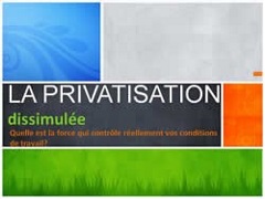 La privatisation dissimulee
