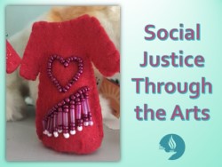 Social Justice Through the Arts