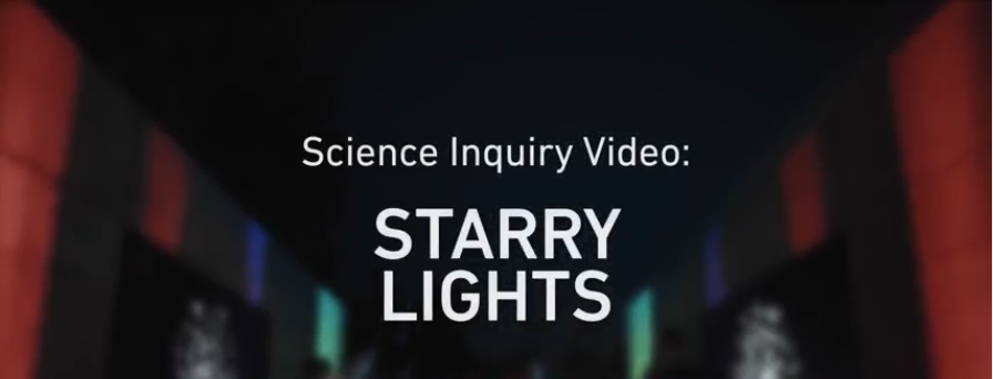 Starry Lights - Inquiry Video