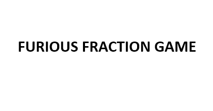 Furious Fraction Game