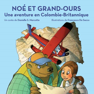 Noé et Grand-Ours: Une aventure en Colombie-Britannique (cahier pédagogique)