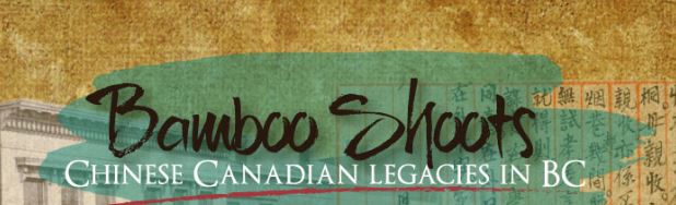 Bamboo Shoots: Chinese Canadian Legacies in BC