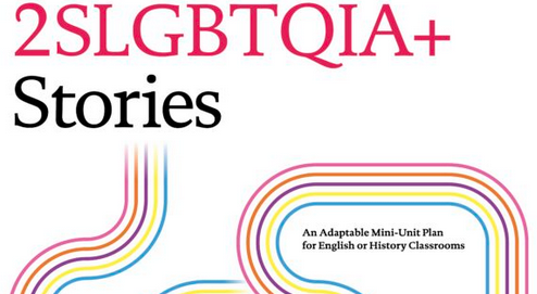 2SLGBTQIA+ Stories: An Adaptable Mini-Unit Plan for English or History Classrooms
